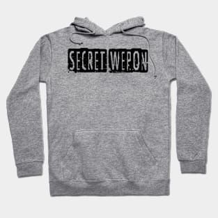 secret weapon Hoodie